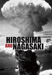 Hiroshima and Nagasaki : Eyewitness to World War II cover image