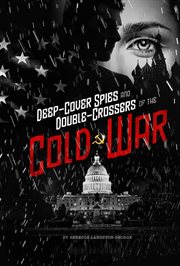 Deep-cover spies and double-crossers of the Cold War cover image