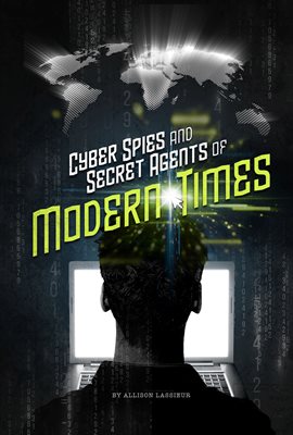 Cover image for Cyber Spies and Secret Agents of Modern Times