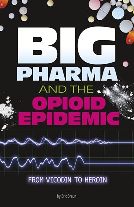 Cover image for Big Pharma and the Opioid Epidemic