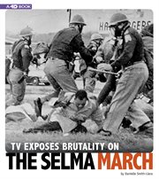 TV exposes brutality on the Selma March : 4D, an augmented reading experience cover image