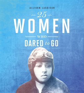 Cover image for 25 Women Who Dared to Go
