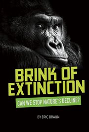 Brink of extinction : can we stop nature's decline? cover image