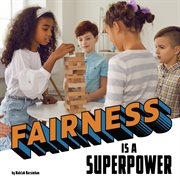 Fairness Is a Superpower : Real-Life Superpowers cover image