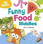 Funny Food Riddles : Silly Riddles cover image