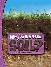 Why Do We Need Soil? : Nature We Need cover image