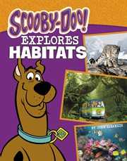 Scooby : Doo Explores Habitats. Scooby-Doo, Where Are You? cover image