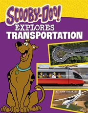 Scooby : Doo Explores Transportation. Scooby-Doo, Where Are You? cover image
