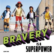 Bravery is a superpower. Real-life superpowers cover image