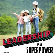 Leadership is a superpower. Real-life superpowers cover image