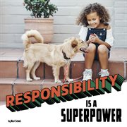Responsibility Is a Superpower : Real-Life Superpowers cover image