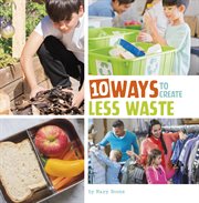 10 ways to create less waste. Simple steps to help the planet cover image