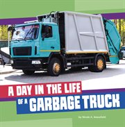 A Day in the Life of a Garbage Truck cover image