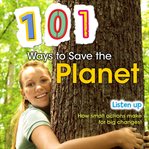 101 Ways to Save the Planet : 101 cover image