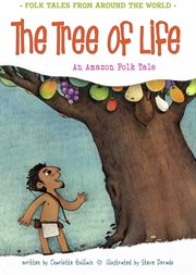 The tree of life : an Amazonian folk tale cover image