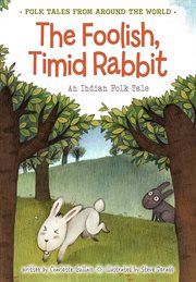 The foolish, timid rabbit : an Indian folk tale cover image