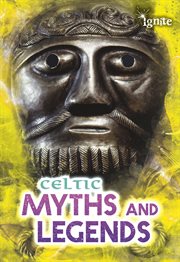 Celtic Myths and Legends : All About Myths cover image