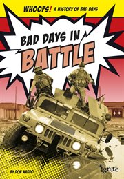 Bad Days in Battle : Whoops! A History of Bad Days cover image