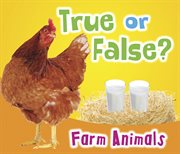 True or False? Farm Animals : True or False? cover image