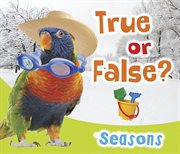 True or False? Seasons : True or False? cover image