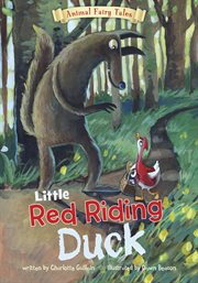Little Red Riding Duck : Animal Fairy Tales cover image