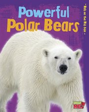 Powerful Polar Bears : Walk on the Wild Side cover image