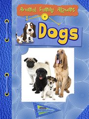 Dogs : Animal Family Albums cover image