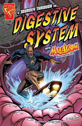 A Journey through the Digestive System with Max Axiom, Super Scientist