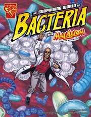 The surprising world of bacteria with Max Axiom, super scientist cover image
