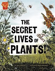 The secret lives of plants! cover image