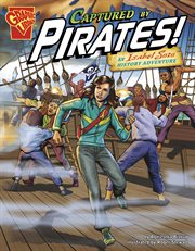 Captured by pirates! : an Isabel Soto history adventure cover image