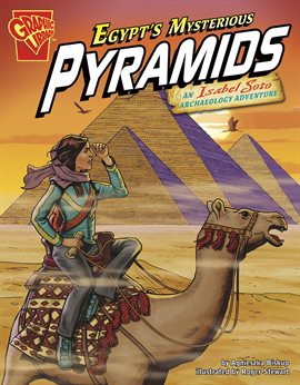 Cover image for Egypt's Mysterious Pyramids: An Isabel Soto Archaeology Adventure
