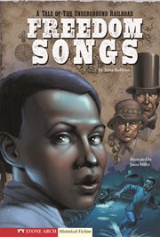 Freedom Songs : a Tale of the Underground Railroad cover image