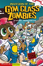 Invasion of the gym class zombies cover image