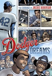 Dodger dreams : the courage of Jackie Robinson cover image