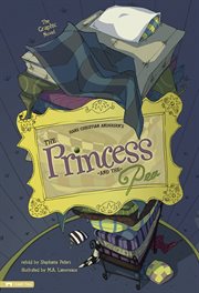 Hans Christian Andersen's the princess and the pea : the graphic novel cover image