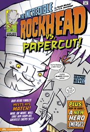 The incredible Rockhead vs Papercut! cover image
