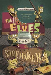 Elves and the shoemaker : a Grimm graphic novel cover image