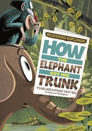 How the elephant got his trunk cover image