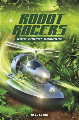 Cover image for Robot Racers: Rain Forest Rampage