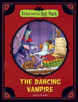 Cover image for Echo and the Bat Pack: The Dancing Vampire