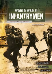 World War II infantrymen : an interactive history adventure cover image