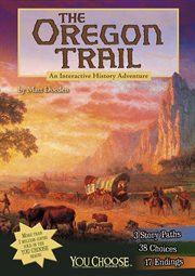 The Oregon Trail : an interactive history adventure cover image