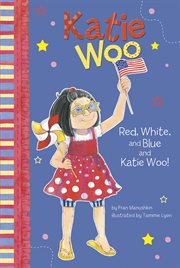 Red, white, and blue and Katie Woo! cover image
