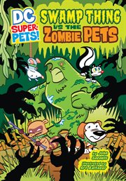 Swamp Thing vs the Zombie Pets cover image