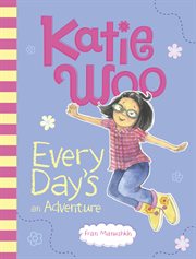 Katie Woo, every day's an adventure cover image