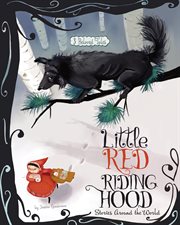 Little Red Riding Hood stories around the world : 3 beloved tales cover image