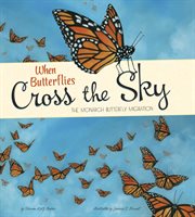 When butterflies cross the sky : the monarch butterfly migration cover image