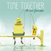 Time together : me and grandpa cover image