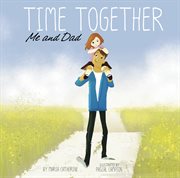Time together: me and dad cover image